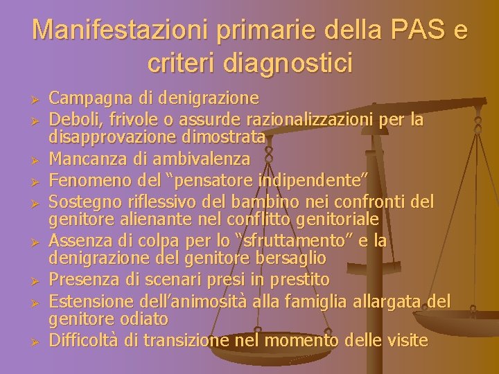 Manifestazioni primarie della PAS e criteri diagnostici Ø Ø Ø Ø Ø Campagna di