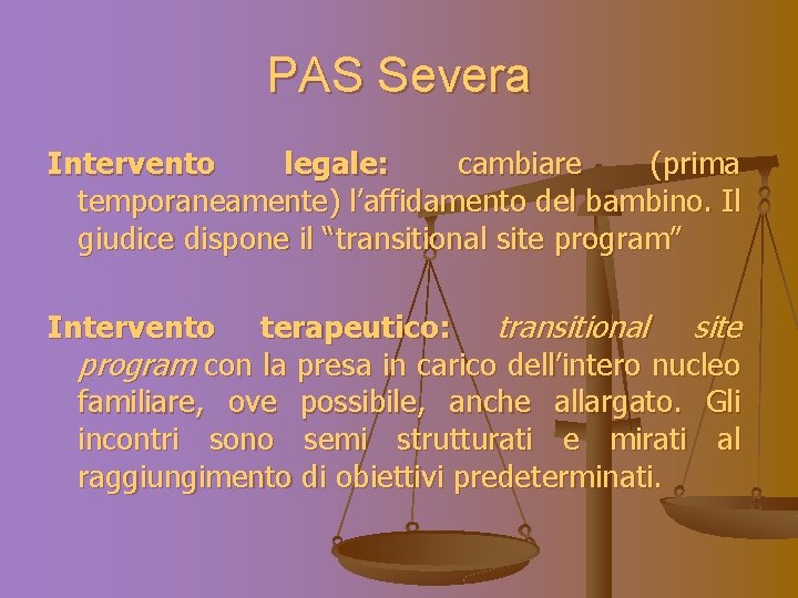 PAS Severa Intervento legale: cambiare (prima temporaneamente) l’affidamento del bambino. Il giudice dispone il