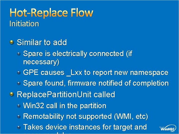 Hot-Replace Flow Initiation Similar to add Spare is electrically connected (if necessary) GPE causes