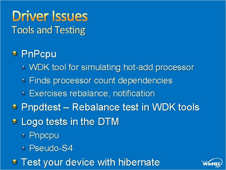 Driver Issues Tools and Testing Pn. Pcpu WDK tool for simulating hot-add processor Finds