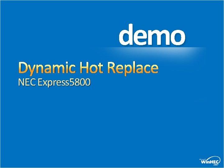 demo Dynamic Hot Replace NEC Express 5800 