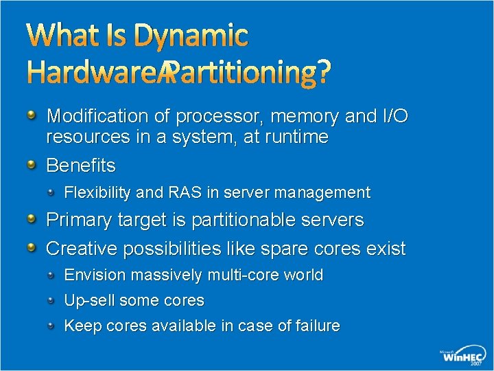 What Is Dynamic Hardware Partitioning? Modification of processor, memory and I/O resources in a