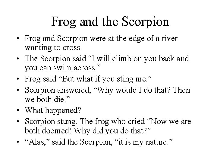 Frog and the Scorpion • Frog and Scorpion were at the edge of a