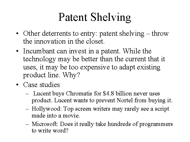 Patent Shelving • Other deterrents to entry: patent shelving – throw the innovation in