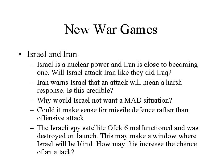 New War Games • Israel and Iran. – Israel is a nuclear power and