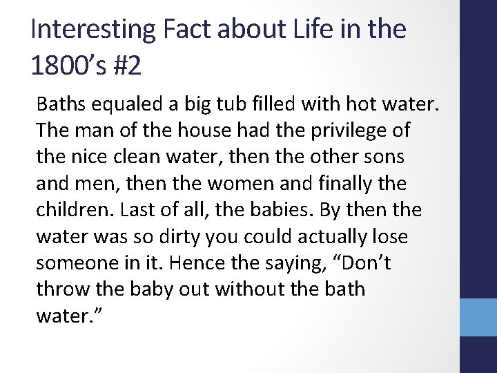 Interesting Fact about Life in the 1800’s #2 Baths equaled a big tub filled