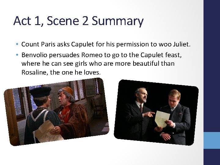 Act 1, Scene 2 Summary • Count Paris asks Capulet for his permission to