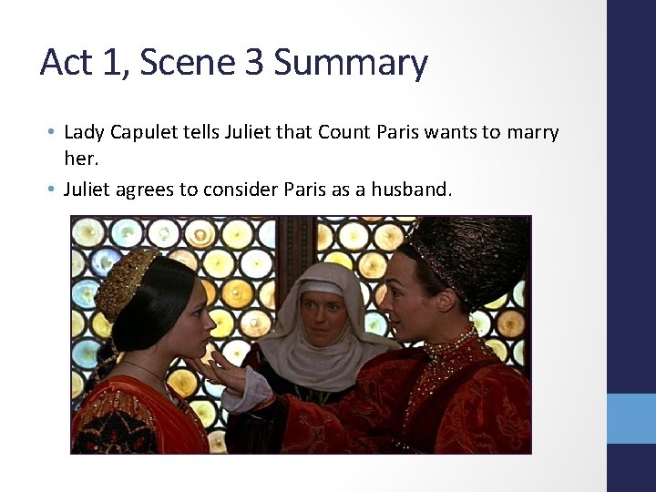 Act 1, Scene 3 Summary • Lady Capulet tells Juliet that Count Paris wants