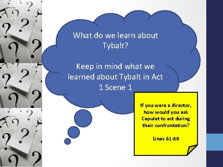 What do we learn about Tybalt? Keep in mind what we learned about Tybalt