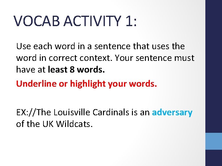 VOCAB ACTIVITY 1: Use each word in a sentence that uses the word in