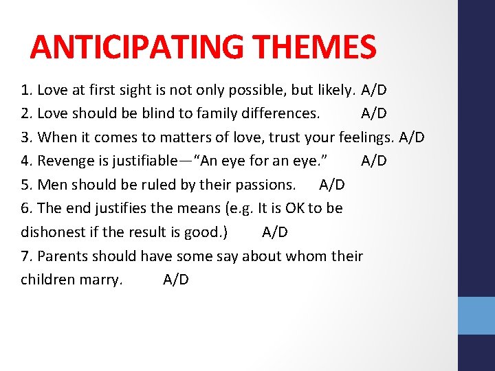 ANTICIPATING THEMES 1. Love at first sight is not only possible, but likely. A/D