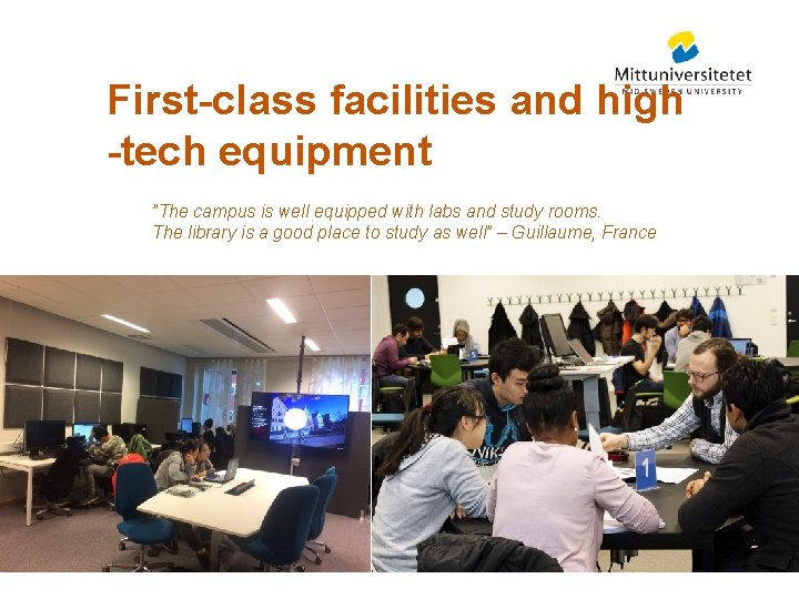 First-class facilities and high -tech equipment ”The campus is well equipped with labs and