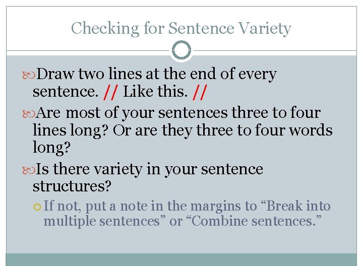 Checking for Sentence Variety Draw two lines at the end of every sentence. //