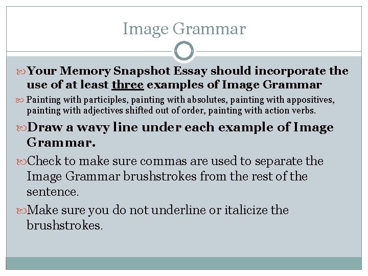 Image Grammar Your Memory Snapshot Essay should incorporate the use of at least three