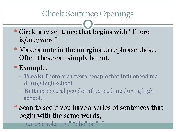 Check Sentence Openings Circle any sentence that begins with “There is/are/were” Make a note