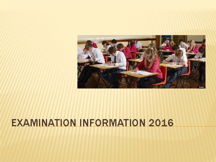 EXAMINATION INFORMATION 2016 