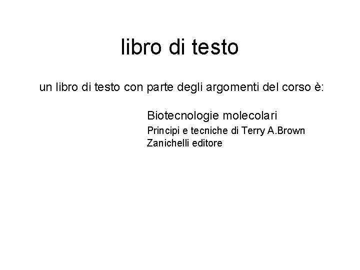 libro di testo un libro di testo con parte degli argomenti del corso è: