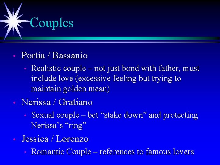 Couples • Portia / Bassanio • • Nerissa / Gratiano • • Realistic couple