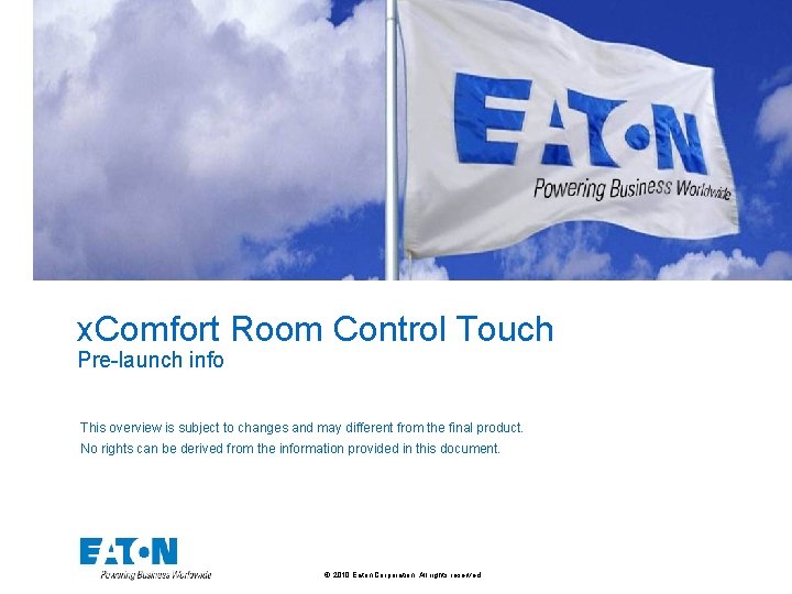 x. Comfort Room Control Touch Pre-launch info This overview is subject to changes and