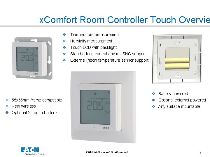 x. Comfort Room Controller Touch Overvie v Temperature measurement v Humidity measurement v Touch