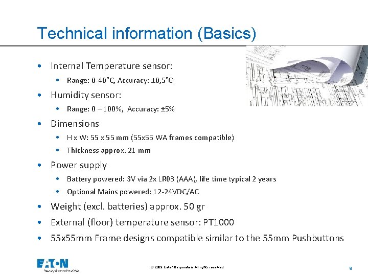 Technical information (Basics) • Internal Temperature sensor: • Range: 0 -40°C, Accuracy: ± 0,