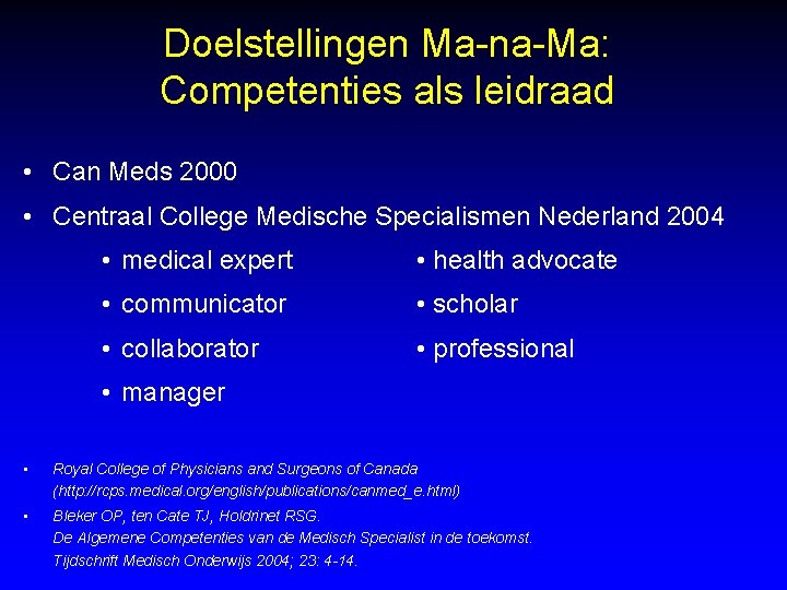 Doelstellingen Ma-na-Ma: Competenties als leidraad • Can Meds 2000 • Centraal College Medische Specialismen