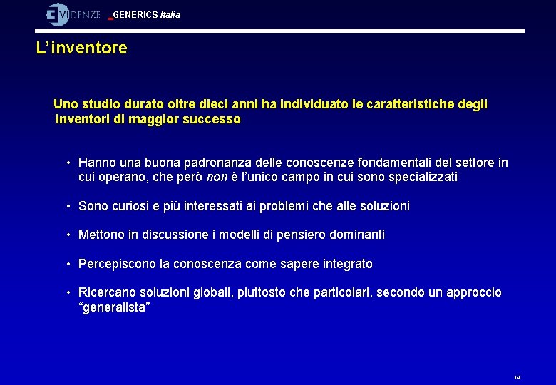 GENERICS Italia L’inventore Uno studio durato oltre dieci anni ha individuato le caratteristiche degli