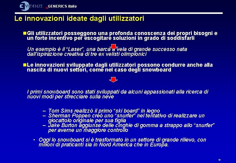 GENERICS Italia Le innovazioni ideate dagli utilizzatori n. Gli utilizzatori posseggono una profonda conoscenza