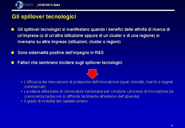 GENERICS Italia Gli spillover tecnologici n Gli spillover tecnologici si manifestano quando i benefici