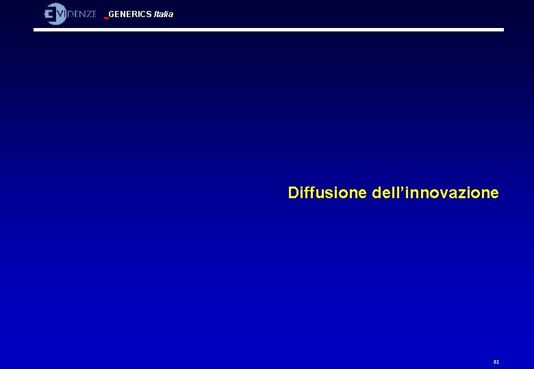 GENERICS Italia Diffusione dell’innovazione 32 