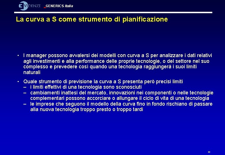 GENERICS Italia La curva a S come strumento di pianificazione • I manager possono