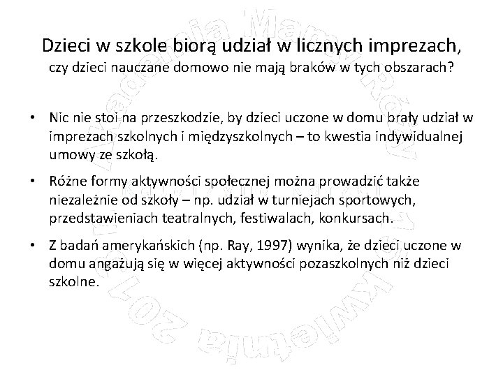 Dzieci w szkole biorą udział w licznych imprezach, czy dzieci nauczane domowo nie mają