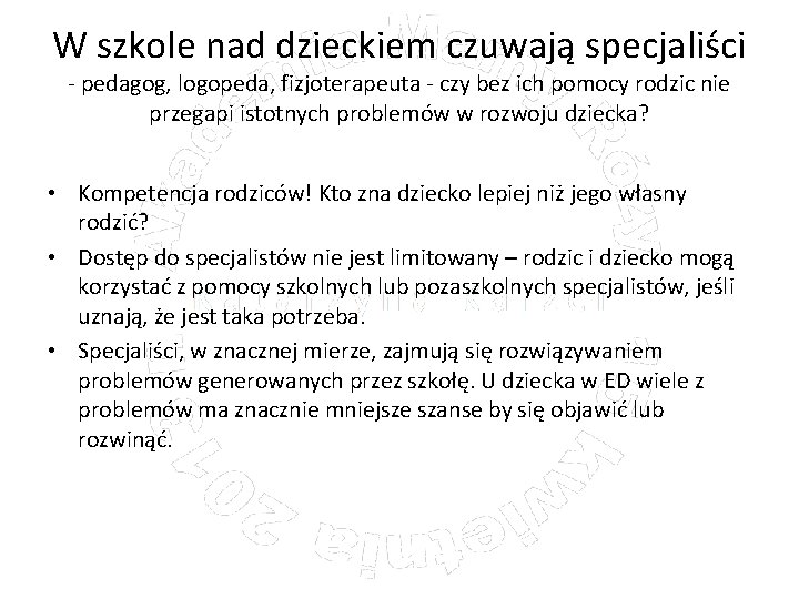 W szkole nad dzieckiem czuwają specjaliści - pedagog, logopeda, fizjoterapeuta - czy bez ich