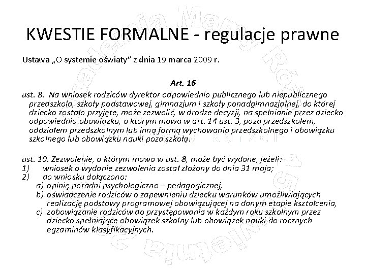 KWESTIE FORMALNE - regulacje prawne Ustawa „O systemie oświaty” z dnia 19 marca 2009