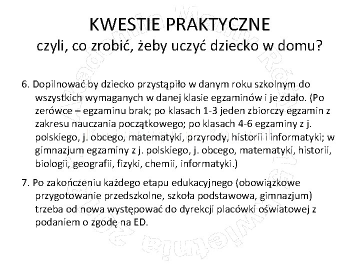 KWESTIE PRAKTYCZNE czyli, co zrobić, żeby uczyć dziecko w domu? 6. Dopilnować by dziecko