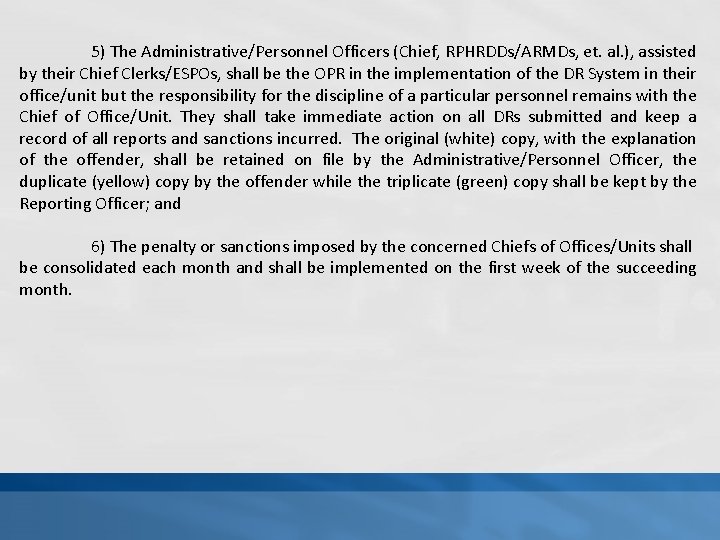 5) The Administrative/Personnel Officers (Chief, RPHRDDs/ARMDs, et. al. ), assisted by their Chief Clerks/ESPOs,