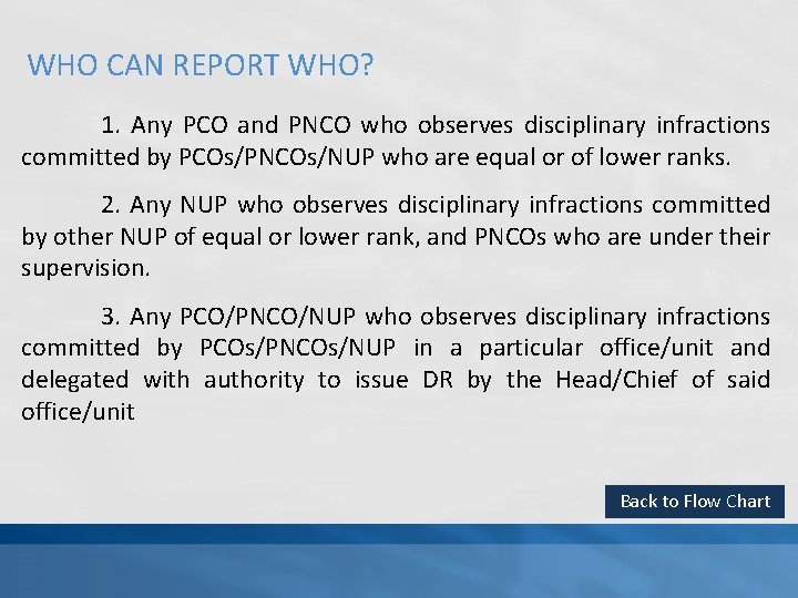 WHO CAN REPORT WHO? 1. Any PCO and PNCO who observes disciplinary infractions committed