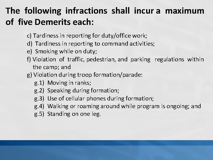 The following infractions shall incur a maximum of five Demerits each: c) Tardiness in