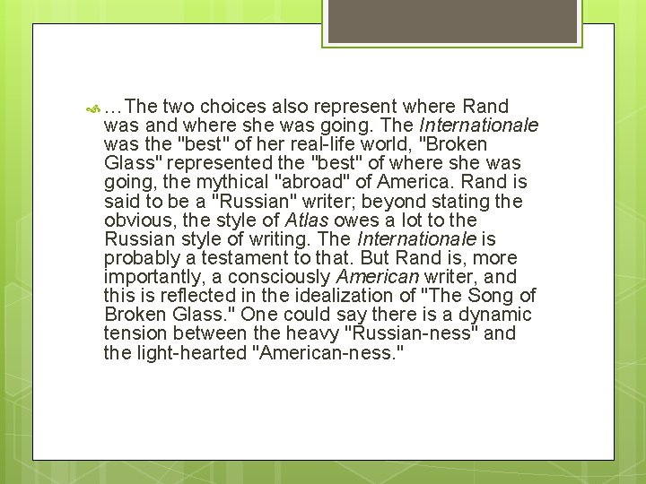  …The two choices also represent where Rand was and where she was going.