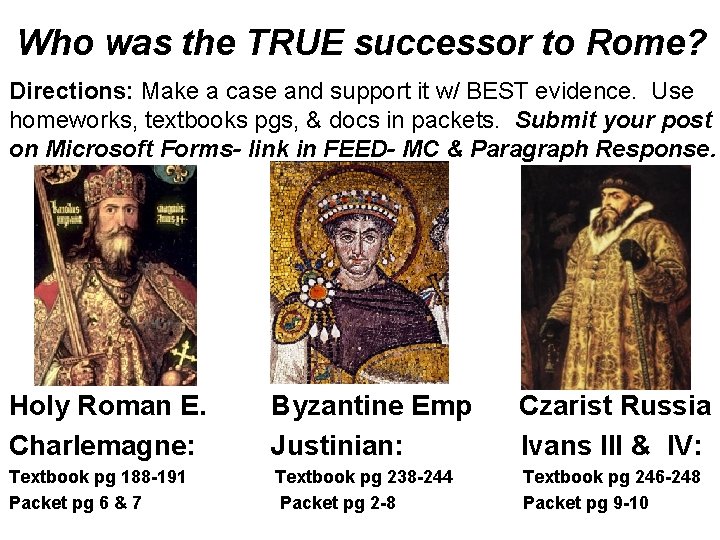 Who was the TRUE successor to Rome? Directions: Make a case and support it