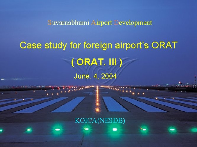 Suvarnabhumi Airport Development Case study foreign airport’s ORAT ( ORAT. Il. I ) June.