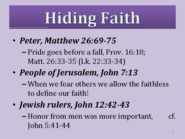 Hiding Faith • Peter, Matthew 26: 69 -75 – Pride goes before a fall,