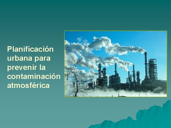 Planificación urbana para prevenir la contaminación atmosférica 