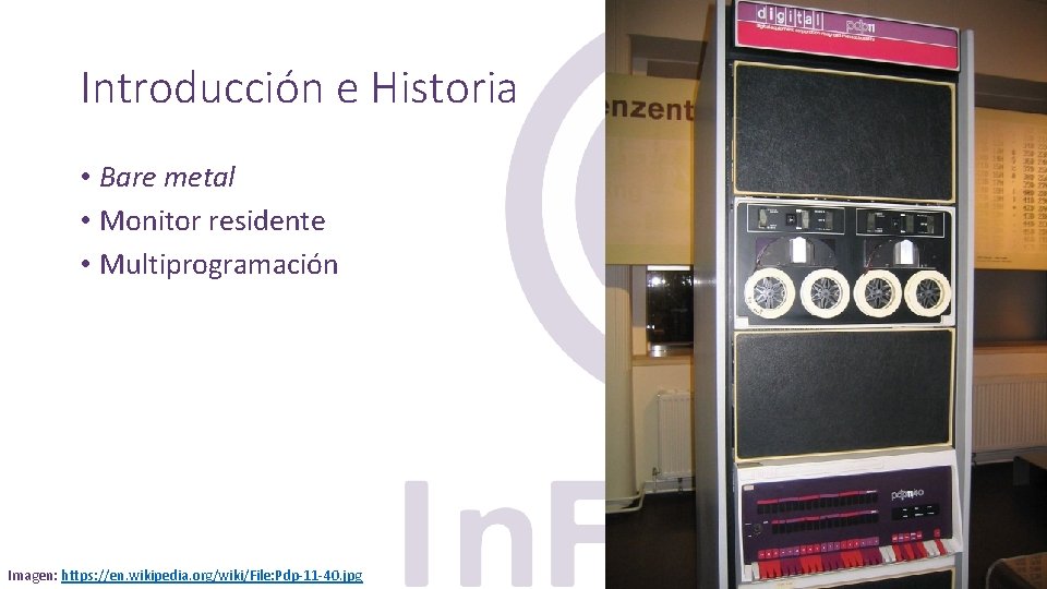 Introducción e Historia • Bare metal • Monitor residente • Multiprogramación Imagen: https: //en.