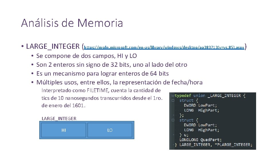 Análisis de Memoria • LARGE_INTEGER (https: //msdn. microsoft. com/en-us/library/windows/desktop/aa 383713(v=vs. 85). aspx) • •