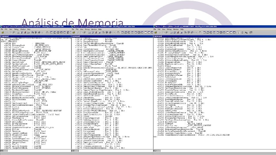 Análisis de Memoria • EPROCESS (https: //docs. microsoft. com/en-us/windows-hardware/drivers/kernel/eprocess) • Es la estructura que