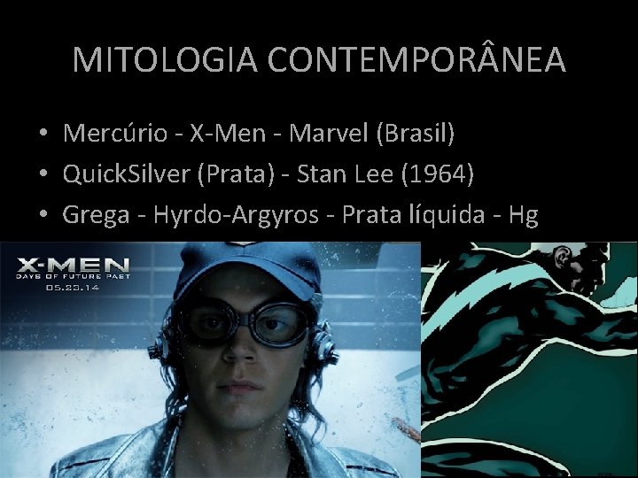 MITOLOGIA CONTEMPOR NEA • Mercúrio - X-Men - Marvel (Brasil) • Quick. Silver (Prata) MITOLOGIA CONTEMPOR NEA • Mercúrio - X-Men - Marvel (Brasil) • Quick. Silver (Prata)