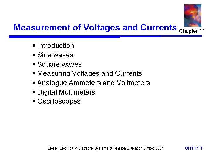Measurement of Voltages and Currents Chapter 11 § Introduction § Sine waves § Square