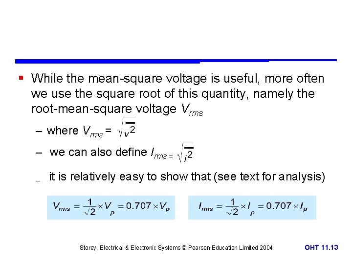 § While the mean-square voltage is useful, more often we use the square root