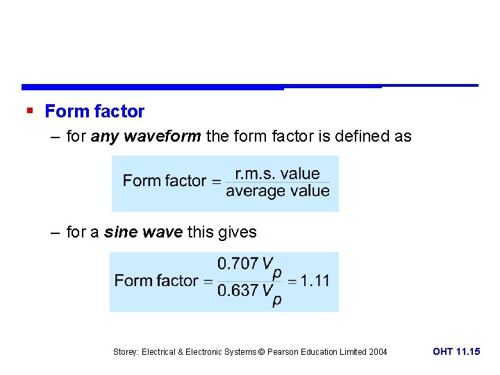 § Form factor – for any waveform the form factor is defined as –
